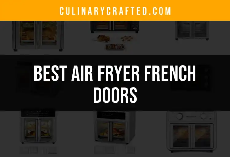13 Air Fryer French Doors That Elevate Your Cooking Game featured