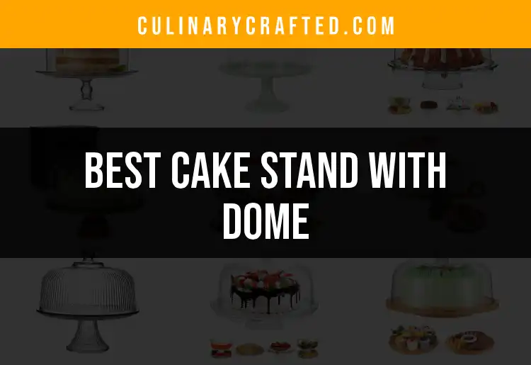 Top 10 Cake Stands with Domes for Every Occasion featured