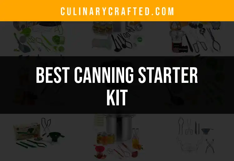 13 Must-Have Canning Starter Kits for Home Chefs featured