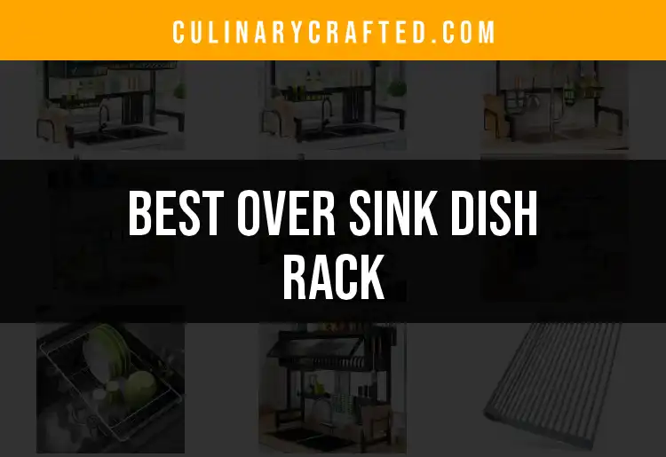 13 Best Over Sink Dish Racks for Effortless Kitchen Organization featured