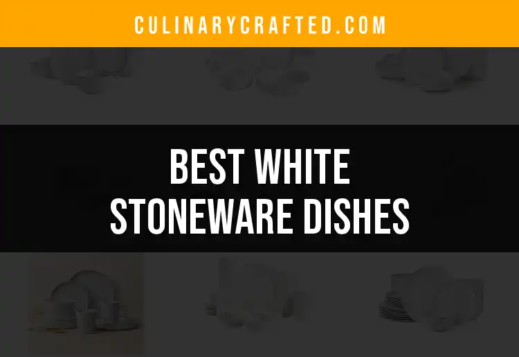 11 Stunning White Stoneware Dishes to Elevate Your Table featured